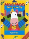 Moo Moo Goes to the City - Jo Lodge