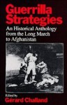 Guerrilla Strategies: An Historical Anthology from the Long March to Afghanistan - Gérard Chaliand