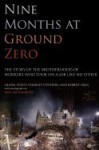 Nine Months at Ground Zero - Glenn Stout, Robert Gray, Charles Vitchers