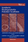 Synthetic Biodegradable Polymer Scaffolds - Anthony Atala