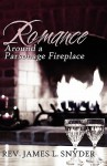 Romance Around a Parsonage Fireplace - James L. Snyder