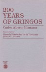 200 Years of Gringos by Carlos Alberto Montaner - Carlos Alberto Montaner, James F. Horton