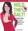 Hold the Salt!: 50+ Quick & Easy Recipes to Help You Eliminate Salt from Your Diet! - Maureen Tilley