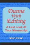 Dunne with Editing: A Last Look at Your Manuscript - Nann Dunne