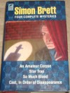 Simon Brett: Four Complete Mysteries - An Amateur Corpse; Star Trap; So Much Blood; and Cast, in Order of Disappearance - Simon Brett