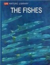 The Fishes (LIFE Nature Library) - F.D. Ommanney