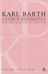 Church Dogmatics Study Edition 15: The Doctrine of Creation III.2 Â§ 45-46 - Karl Barth