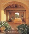 La Dolce Vita: Living in Italy - Catherine Fairweather, Mark Luscombe-Whyte