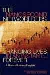 The Nanosecond Networlders: Changing Lives in an Instant Forever - A Modern Business Fairytale - Melissa Giovagnoli, R. David Stover