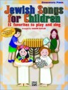 Jewish Songs for Children: 15 Favorites to Play and Sing - Sharon Kaplan