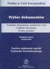 Traktat akcesyjny. Traktaty stanowiące podstawę Unii. Poskie prawo. Wybór dokumentów - Jan Barcz, Arkadiusz Michoński