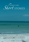 Frank Clark Short Stories - Frank Clark