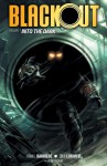 Blackout Volume 1: Into the Dark - Frank J. Barbiere, Colin Lorimer, Micah Kaneshiro