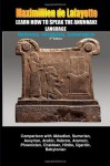 Learn How To Speak The Anunnaki Language: Dictionary, Vocabulary, Conversation. - Maximillien de Lafayette