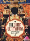 The China Ultimatum - Raymond Barnett