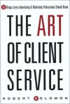 The Art of Client Service - Robert Solomon, Thomas L. Harris