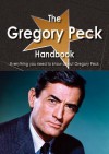 The Gregory Peck Handbook - Everything You Need to Know about Gregory Peck - Emily Smith