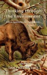 Thinking Through the Environment: Green Approaches to Global History - Timo Myllyntaus