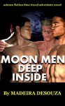 Moon Men Deep Inside - Madeira Desouza