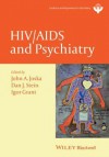 HIV and Psychiatry - John A Joska, Dan J Stein, Igor Grant