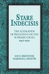 Stare Indecisis: The Alteration of Precedent on the Supreme Court, 1946 1992 - Harold Spaeth, Harold J. Spaeth