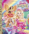 Barbie and the Secret Door (Barbie and the Secret Door) (Little Golden Book) - Mary Tillworth