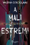 A mali estremi - Valeria Corciolani