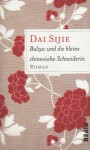 Balzac Und Die Kleine Chinesische Schneiderin Roman - Sijie Dai, Giò Waeckerlin Induni