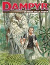 Dampyr n. 117: La selva della paura - Mauro Boselli, Maurizio Dotti, Claudio Falco, Enea Riboldi