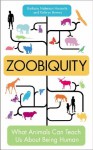 Zoobiquity: What Animals Can Teach Us About Being Human - Barbara Natterson Horowitz, Kathryn Bowers