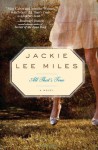 All That's True - Jackie Lee Miles