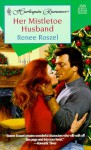 Her Mistletoe Husband - Renee Roszel