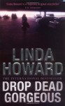 Drop Dead Gorgeous - Linda Howard