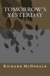 Tomorrow's Yesterday - Richard McDonald