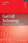 Fuel Cell Technology: Reaching Towards Commercialization (Engineering Materials and Processes) - Nigel Sammes