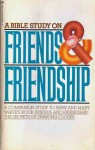 A Bible Study On Friends & Friendship: A Companion Study To Jerry And Mary White's Book Friends And Friendship: The Secrets Of Drawing Closer - Jerry White, Mary White