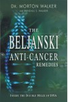 The Beljanski Anti-Cancer Remedies: Inside the Double Helix of DNA - Morton Walker