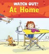 Watch Out! At Home (Watch Out! Books) - Claire Llewellyn