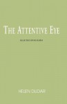 The Attentive Eye - Helen Dudar, Peter Goldman