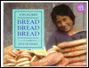 Bread, Bread, Bread - Ann Morris