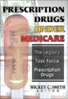 Prescription Drugs Under Medicare - Mickey C. Smith, The United States Government