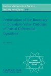 Perturbation of the Boundary in Boundary-Value Problems of Partial Differential Equations - Dan Henry, Jack Hale, N.J. Hitchin, J.W.S. Cassels, Ant?nio Luiz Pereira