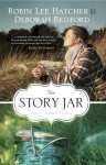 The Story Jar - Robin Lee Hatcher, Deborah Bedford