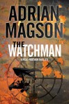 The Watchman: A Marc Portman Thriller - Adrian Magson