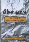 Abundance: The Future Is Better Than You Think - Peter H. Diamandis, Peter Diamandis, Arthur Morey, Peter H. Diamandis