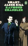 Smart-Aleck Kill - Raymond Chandler