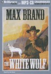 The White Wolf - Max Brand, Jim Bond