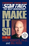 Make It So (Star Trek: The Next Generation) - Wess Roberts