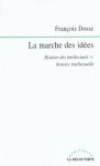 La marche des idées (Armillaire) (French Edition) - François Dosse