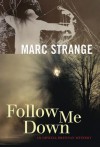 Follow Me Down: An Orwell Brennan Mystery - Marc Strange